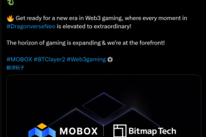 MOBOX 进军 BTC L2 生态，推出 3D 开放世界 Dragonverse Neo，实行共创、共治理念